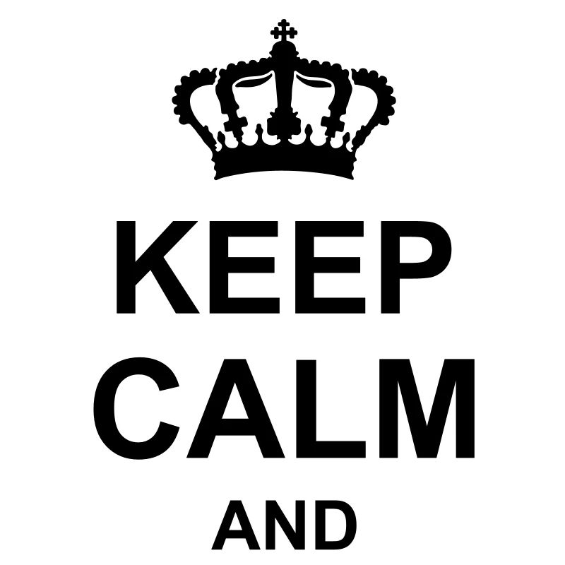 keep calm and