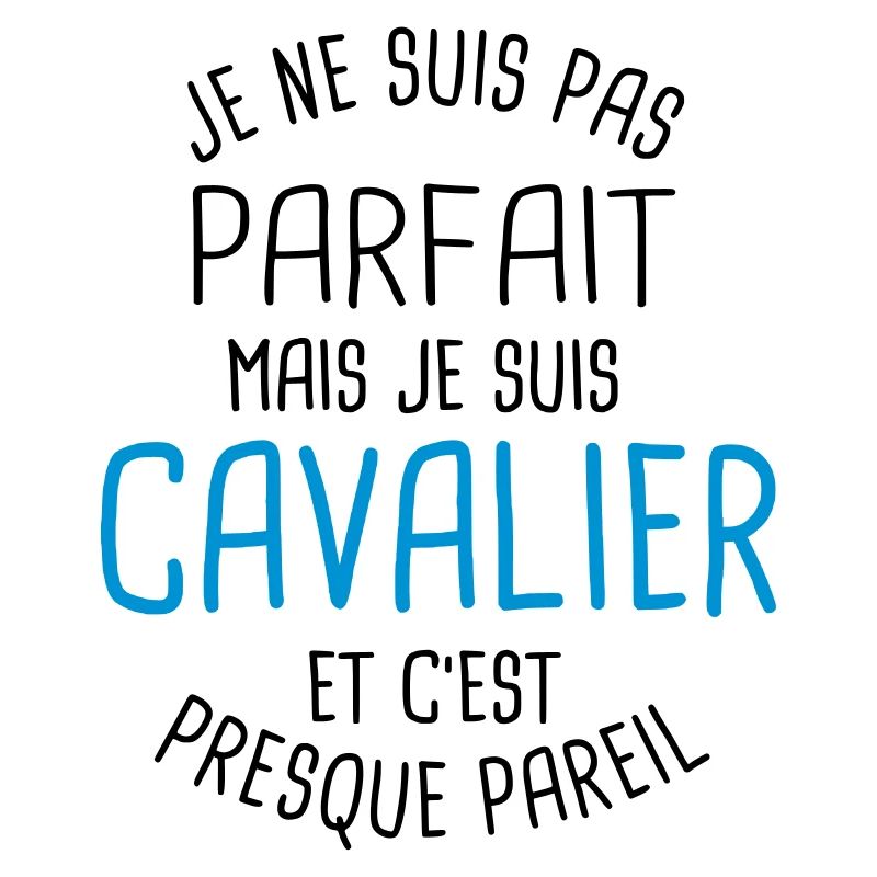 Pas parfait mais cavalier