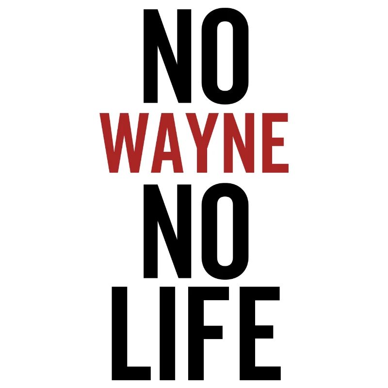 Pas de Wayne Pas de vie