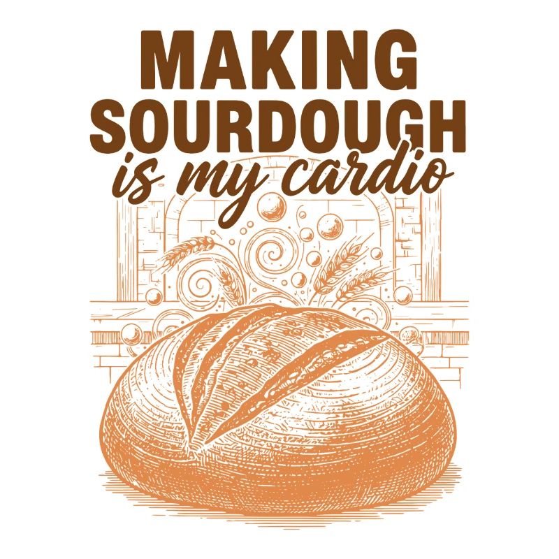 Sourdough Making Sourdough Is My Cardio Bread