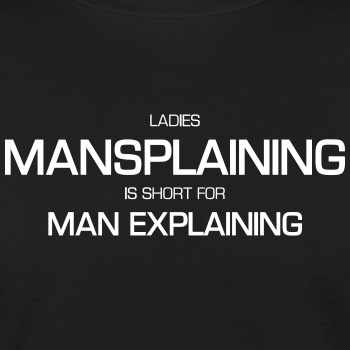 Ladies - Mansplaining is short for man explaining - Organic T-shirt for men