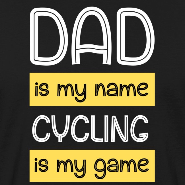 dad is my name cycling is my game