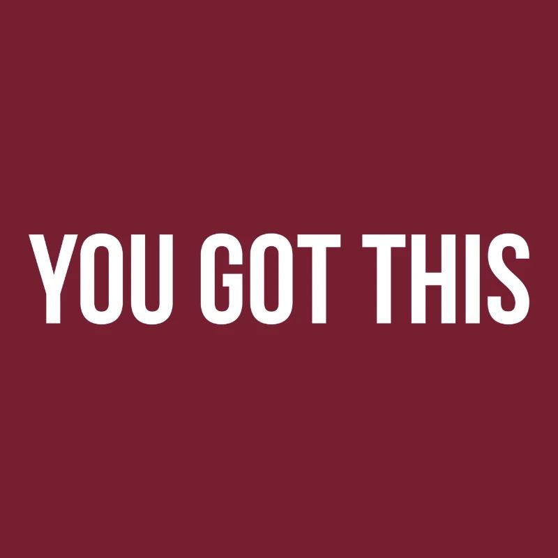 You got this