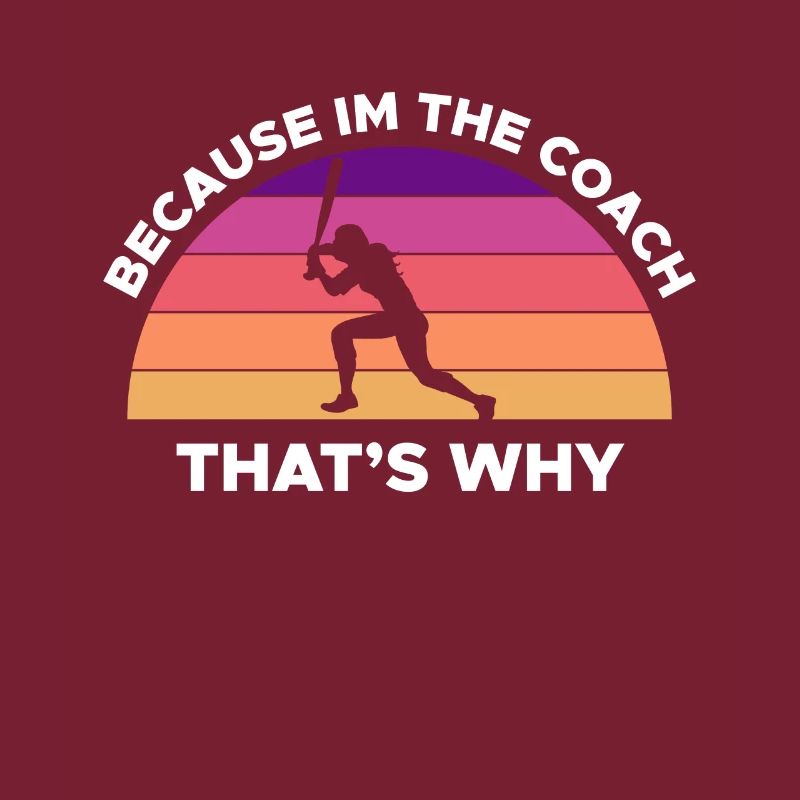 Because Im The Coach That´s Why