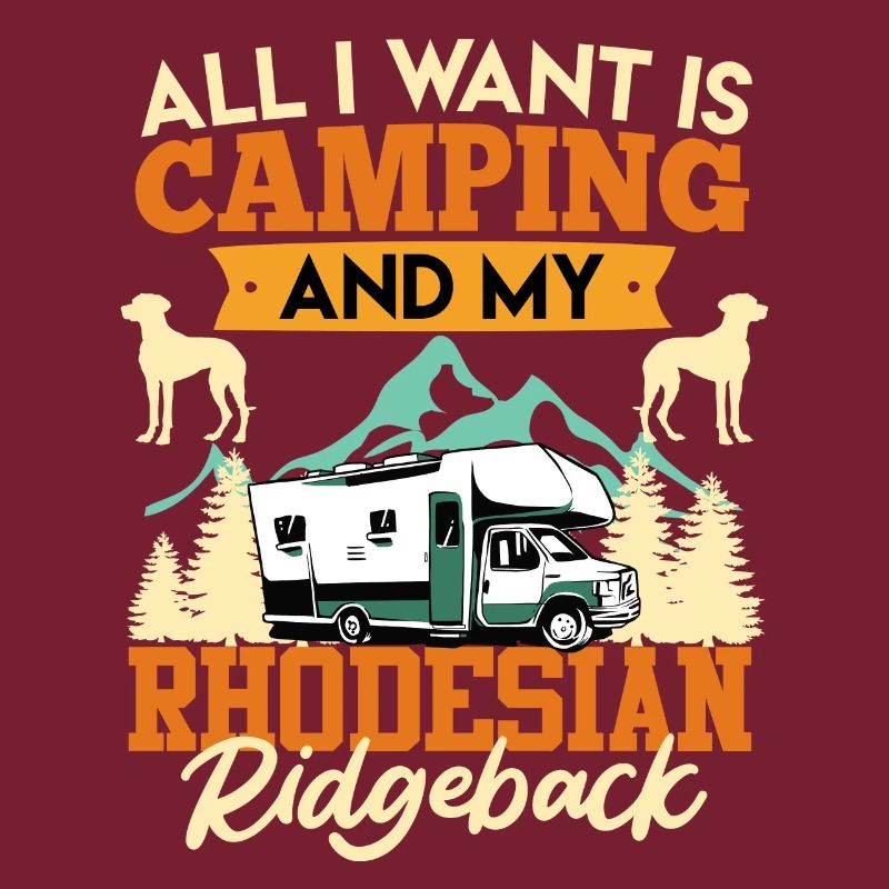 Rhodesian Ridgeback ALL I WANT IS CAMPING