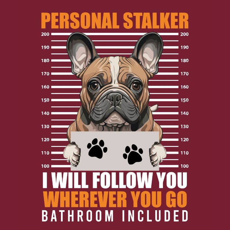 Frenchie PERSONAL STALKER Funny