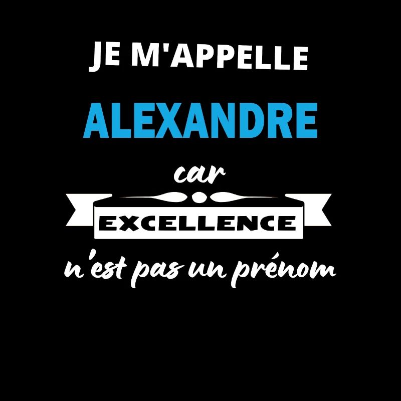 Je m'appelle excellence Alexandre