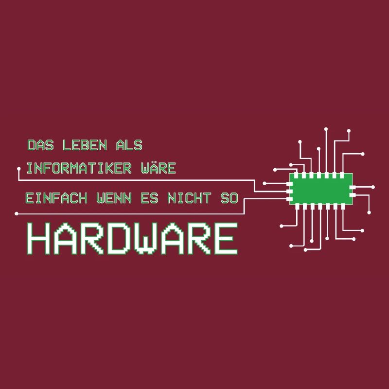 Informatiker Techniker Leben wäre einfach Hardware