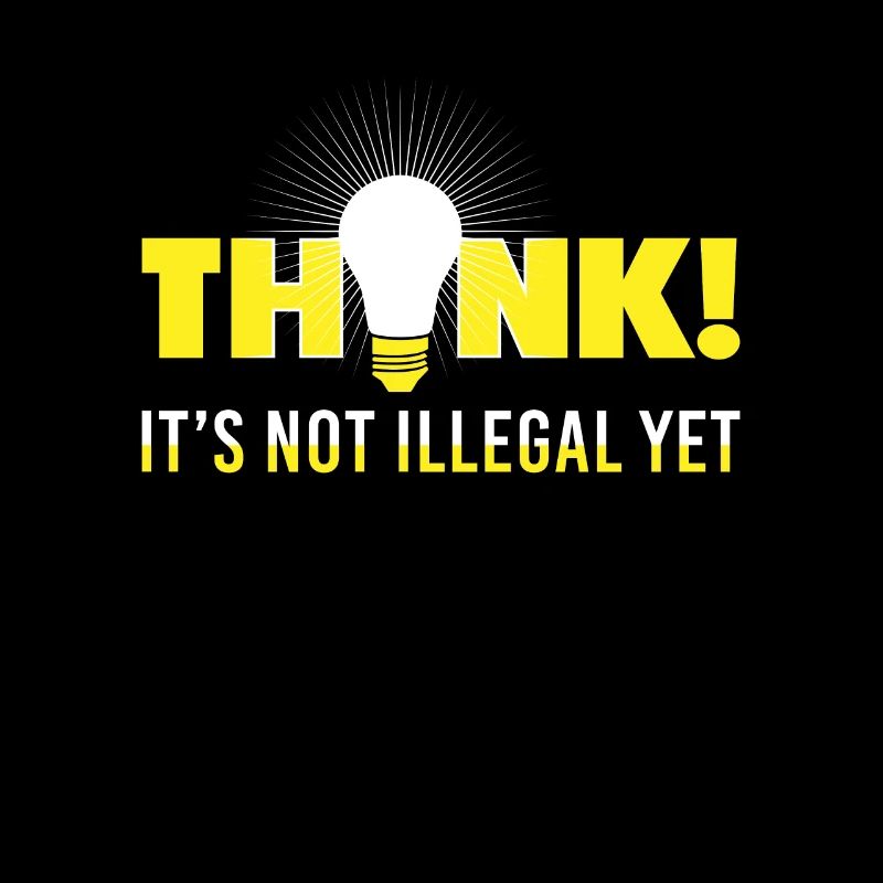 Think it's not illegal yet - Funny saying
