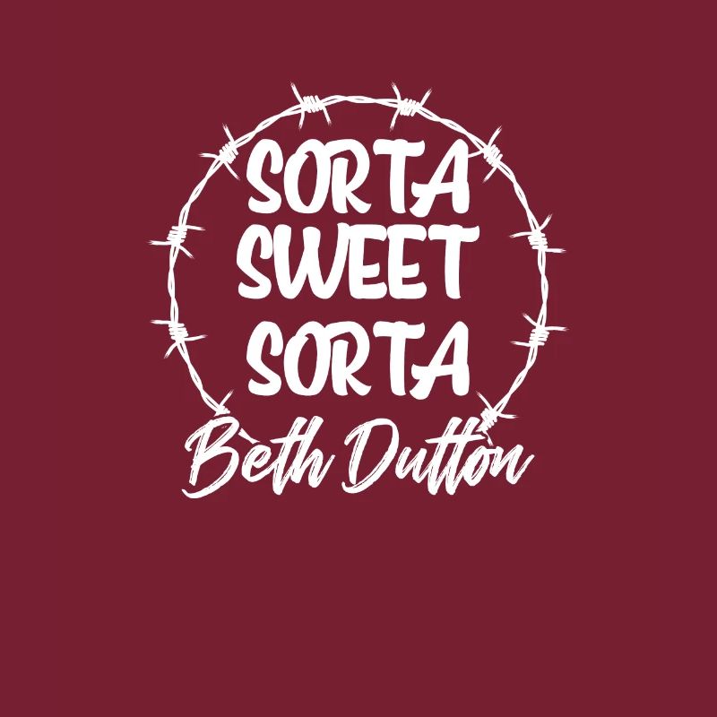 Sorta Sweet Sorta Beth Dutton Yellowstone