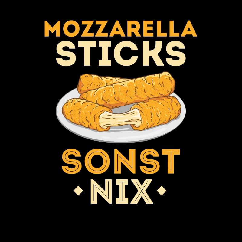 Mozzarella sticks - nothing else!