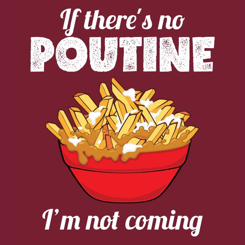 Fierté canadienne drôle s'il n'y a pas de poutine je suis