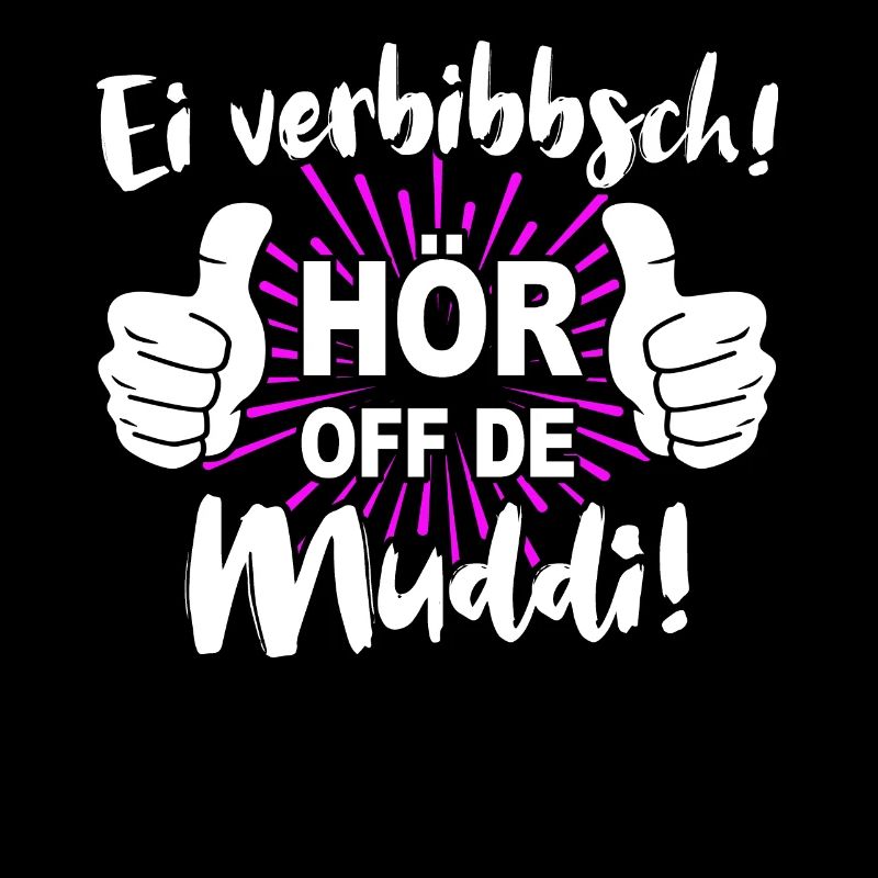Hör off de Muddi Sächsisch Sachsen Verbibbsch