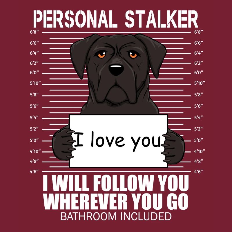 Funny Personal Stalker - Great Cane Corso