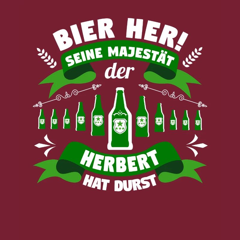 Herbert - Bier her! Majestät Herbert hat Durst!