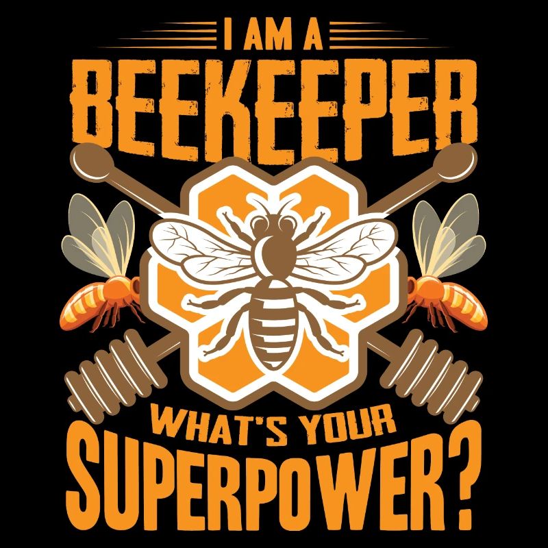 Beekeeper Whats your superpower Beekeeper Bee Saying