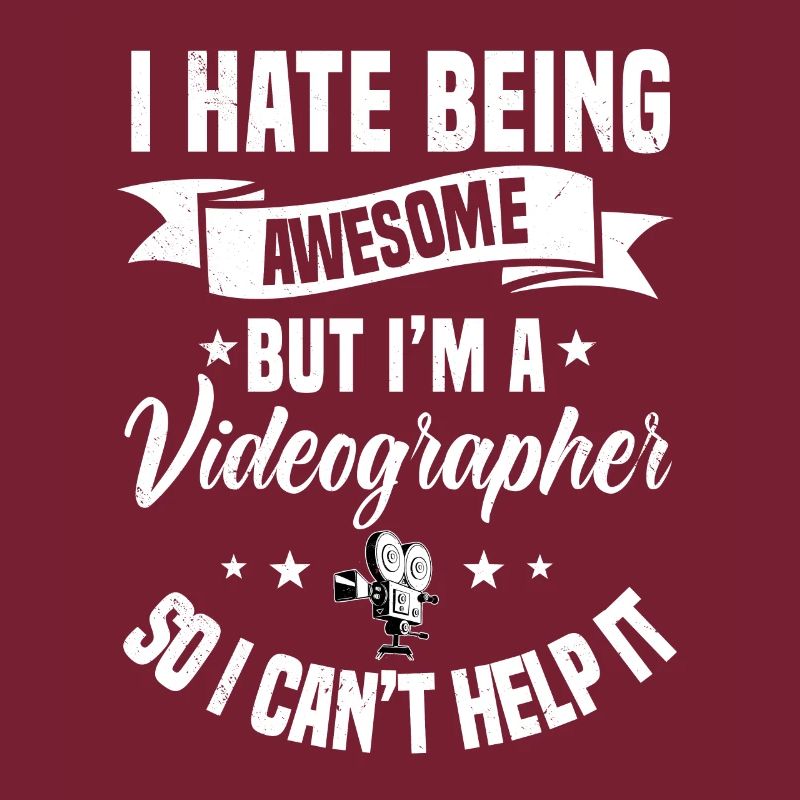 I Hate Being Awesome Videographer Gift