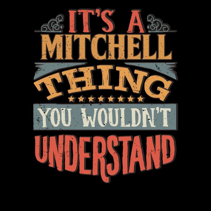It's A Mitchell Thing You Wouldnt Understand -
