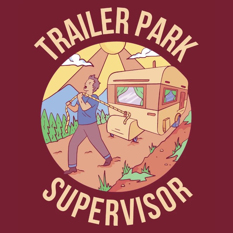 Trailer Park Supervisor Wohnmobil Geschenk