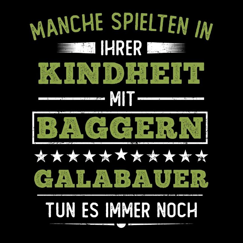 Galabauer Landschaftsgärtner Garten Spruch Bagger