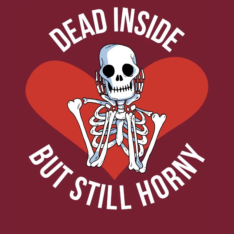 Dead Inside But Still Horny Gotisch Geschenk
