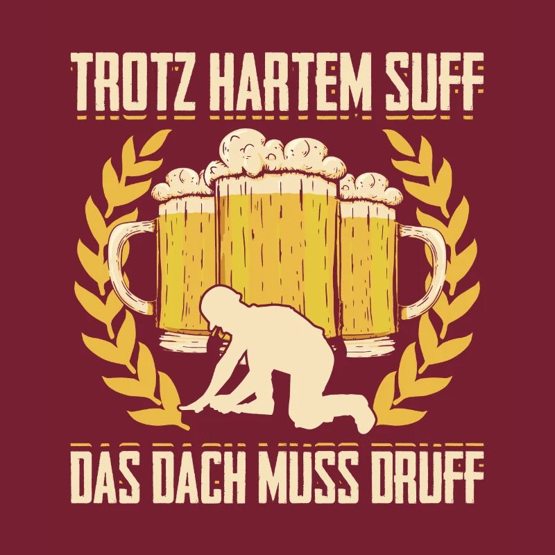 Trotz Hartem Suff Das Dach Muss Druff