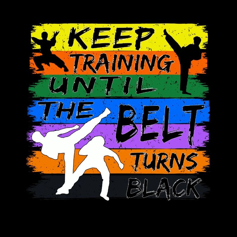 Keep training until your belt turns black