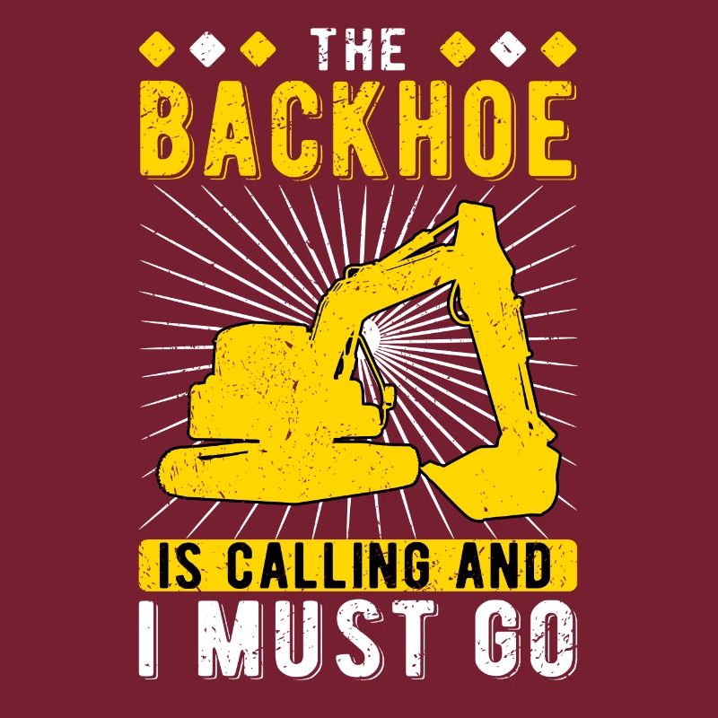 Excavator driver Backhoe Is calling