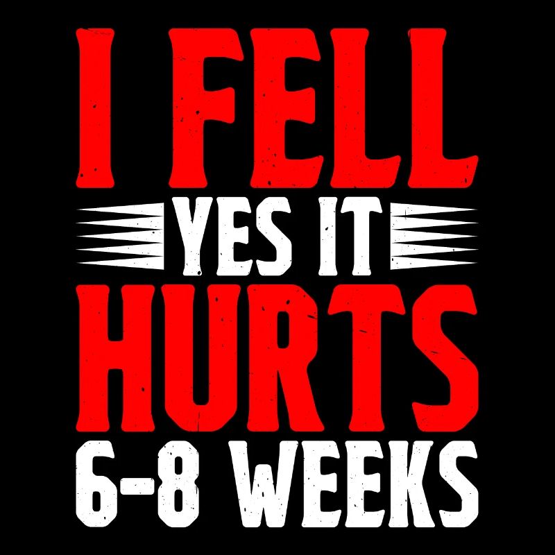 I Fell, Yes It Hurts, 6-8 Weeks 5
