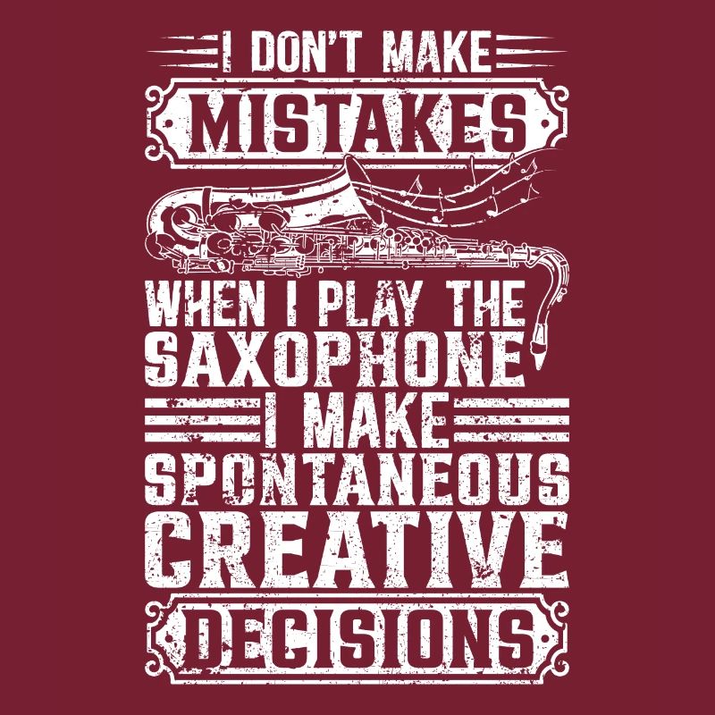 I Don't Make Mistakes When Playing Saxophone Sax M