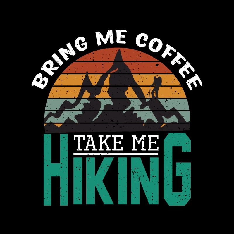 Bring Me Coffee Take Me Hiking