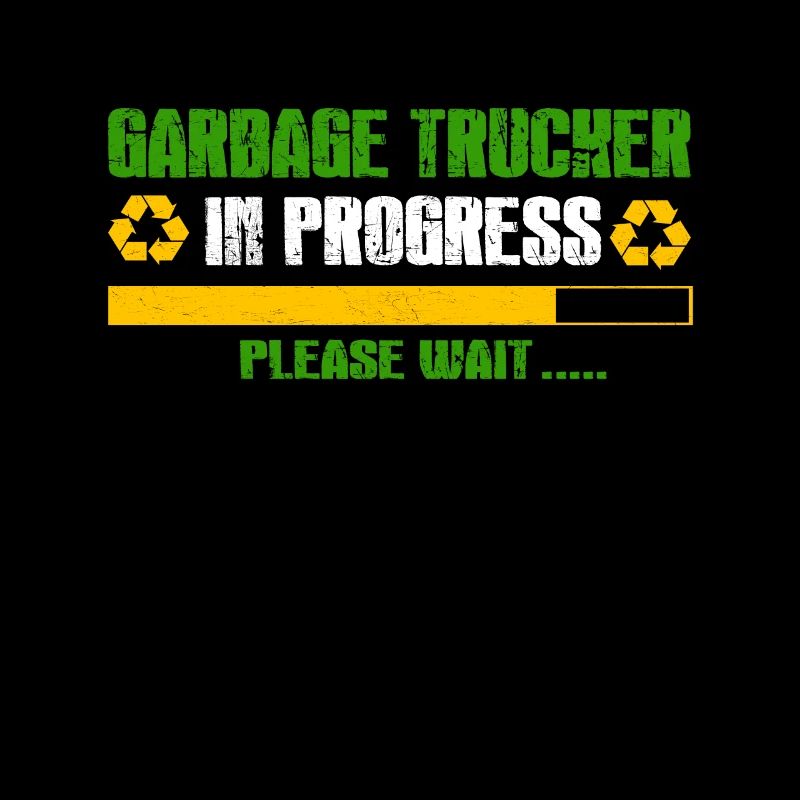 Garbage Trucker In Progress Please Wait Trash