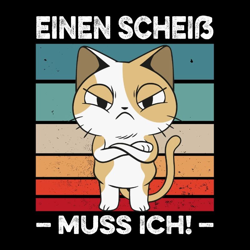 Einen Scheiß muss ich Spruch Katze Retro