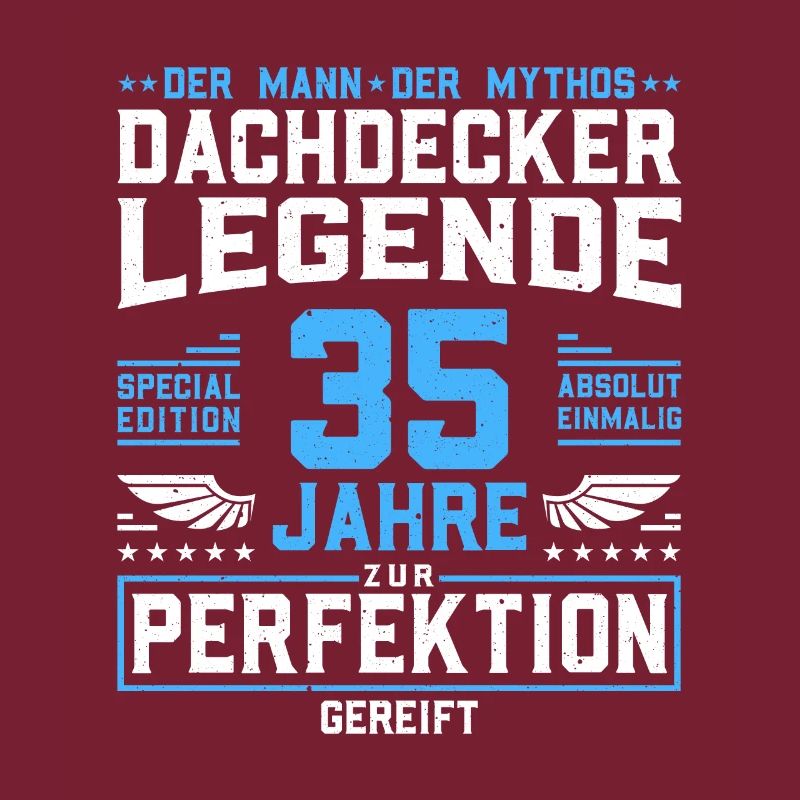 Dachdecker Legende - 35. Geburtstag Dachdecker