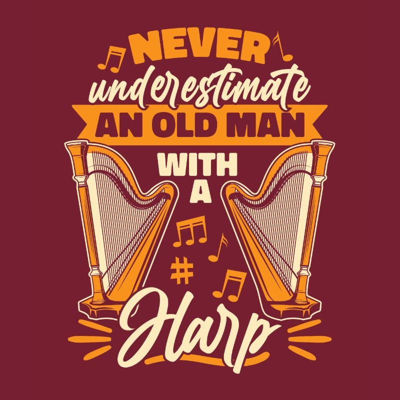 Never Underestimate An Old Man With Harp Harfe