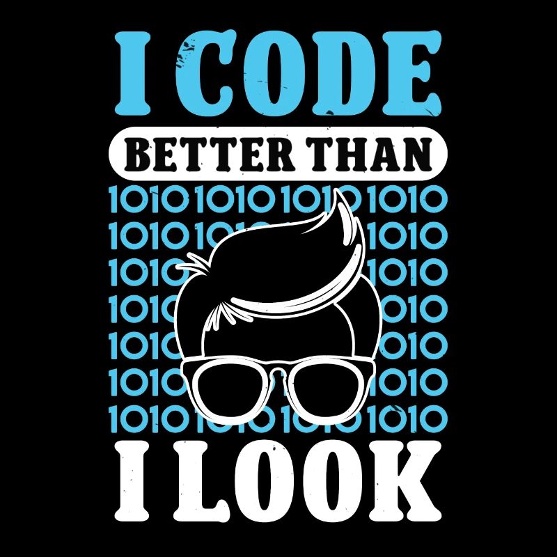 Softwareentwickler I Code Better Than I Look Coder