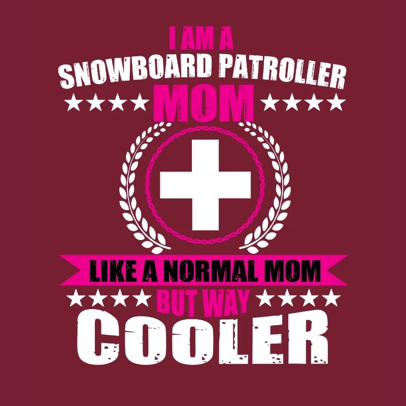 Funny Snowboard Patroller Mom