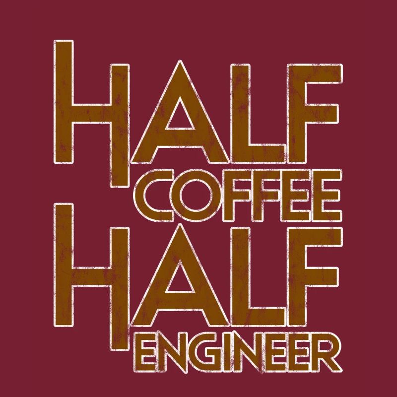 Half Coffee Half Engineer 3