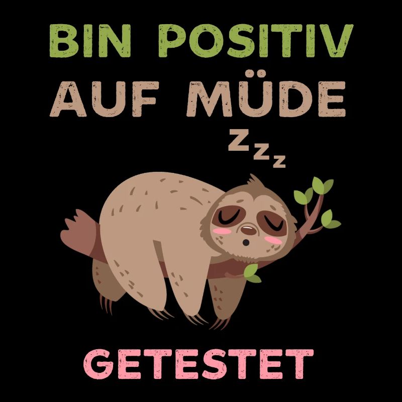 Bin positiv auf Müde getestet lustiger Faultier