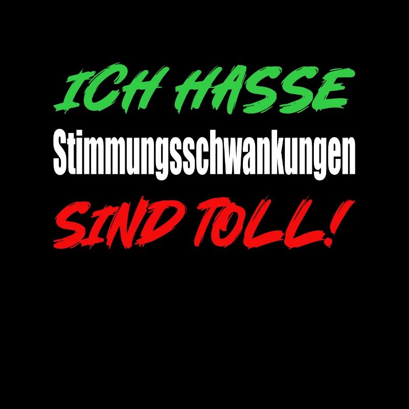 Ich hasse Stimmungsschwankungen...