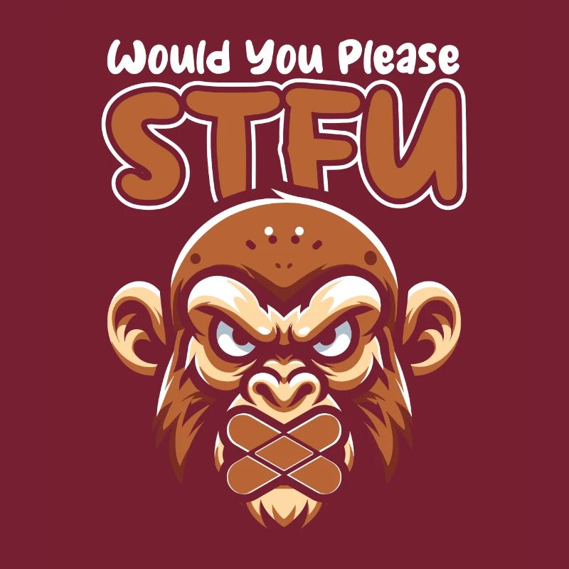 Monkey Stfu Would You Please Shut Up