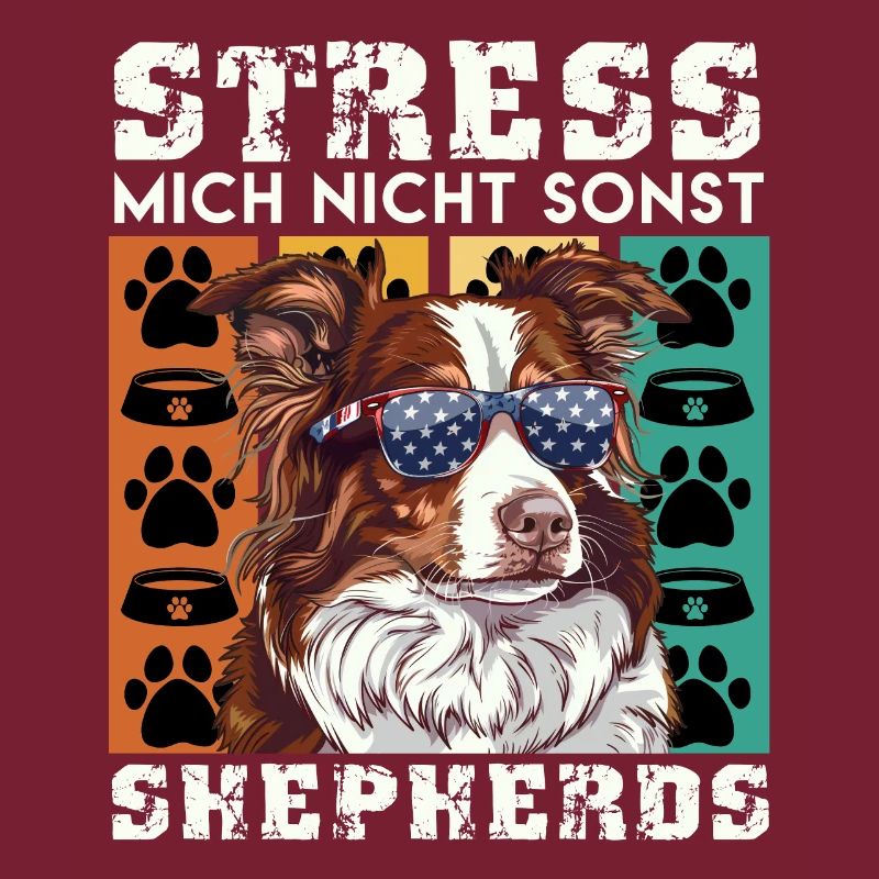 Aussie STRESS MICH NICHT SONST SHEPHERDS Lustiges