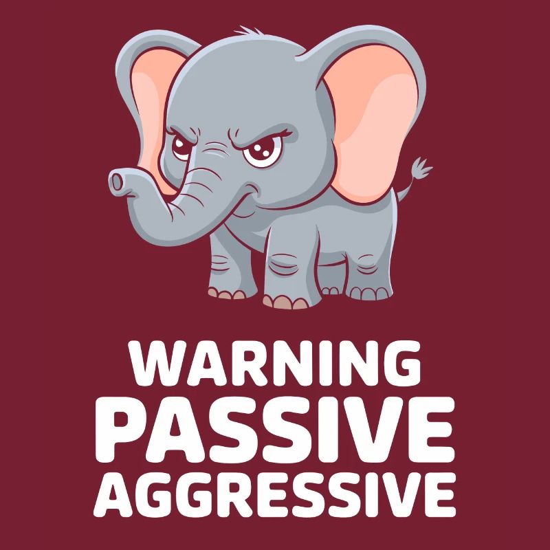 Warning Passive Aggressive Lustiger Elefant