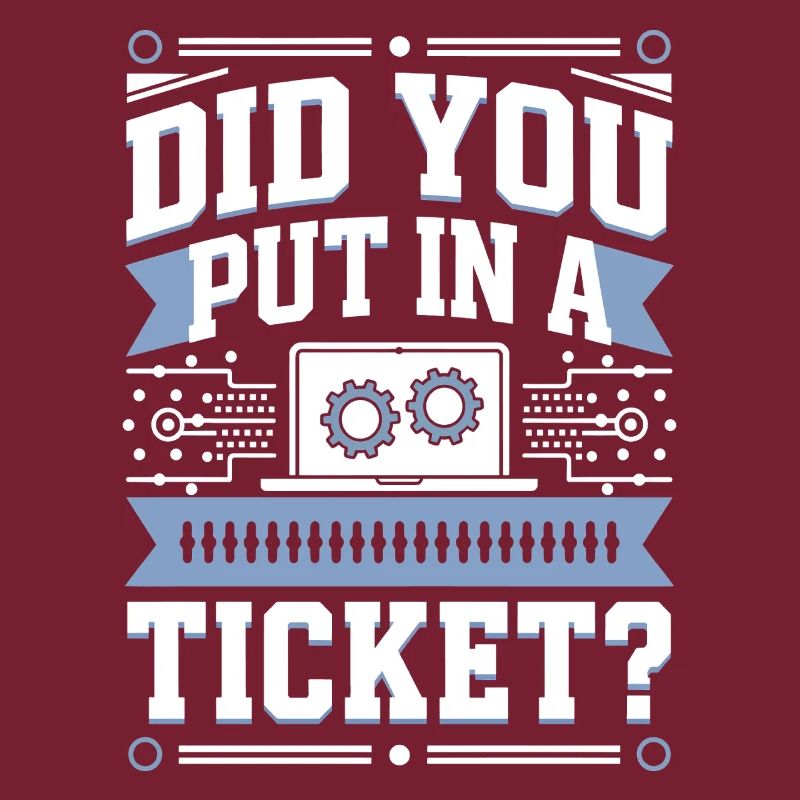 Did You Put In A Ticket? IT Support Programmierer