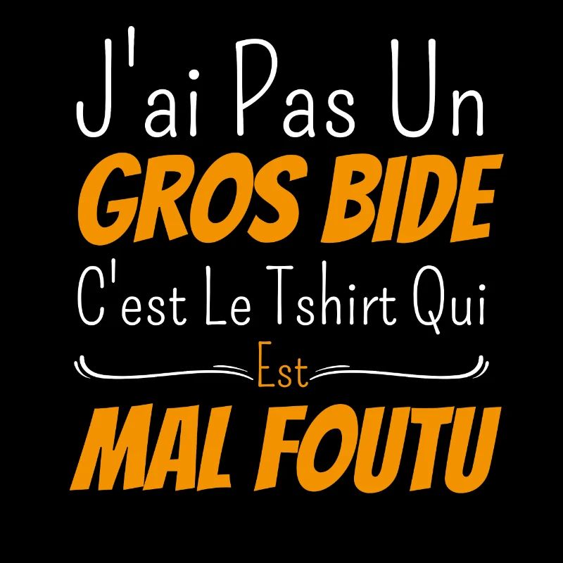 J'ai Pas Un Gros Bide C'est Le Tshirt Qui Est Mal