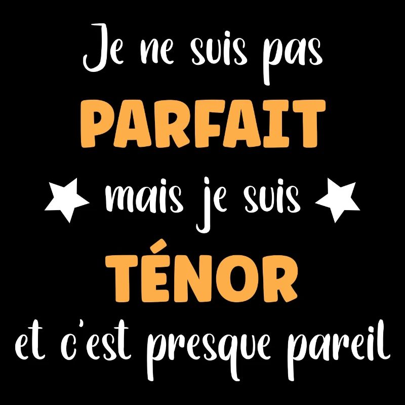 Je ne suis pas parfait mais ténor