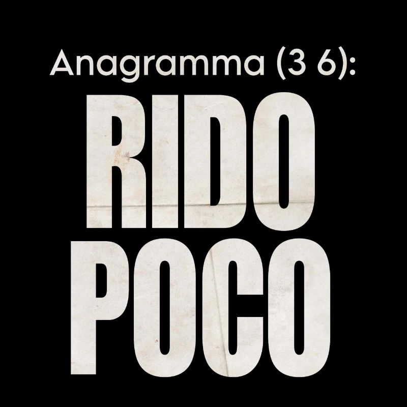 Anagramma RIDO POCO