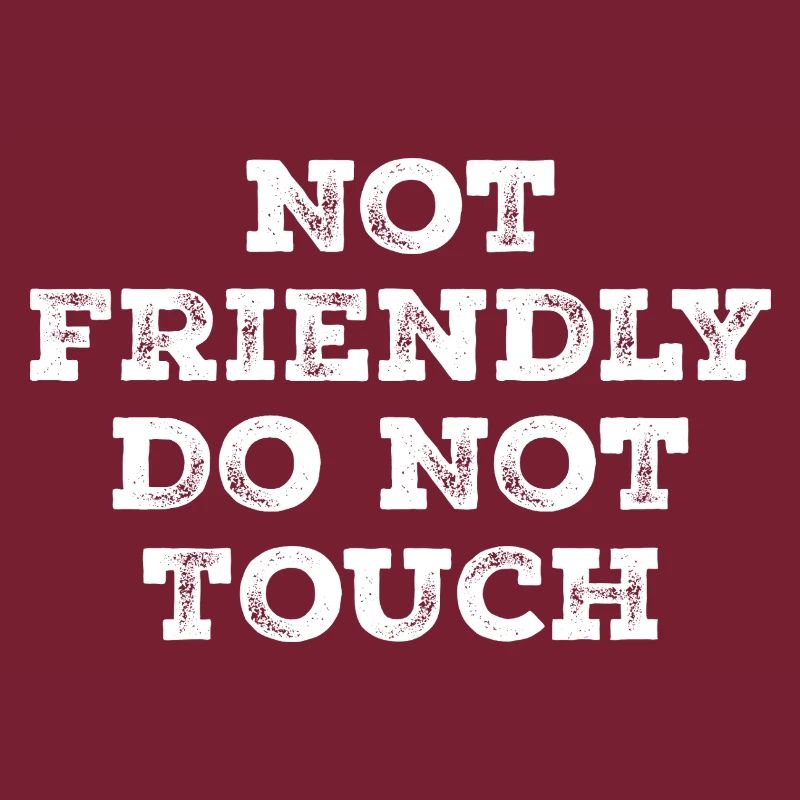 Not friendly do not touch