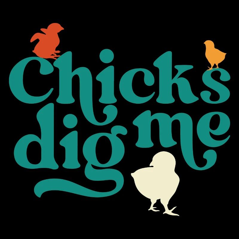 Chicks Dig Me Funny Easter Chicken