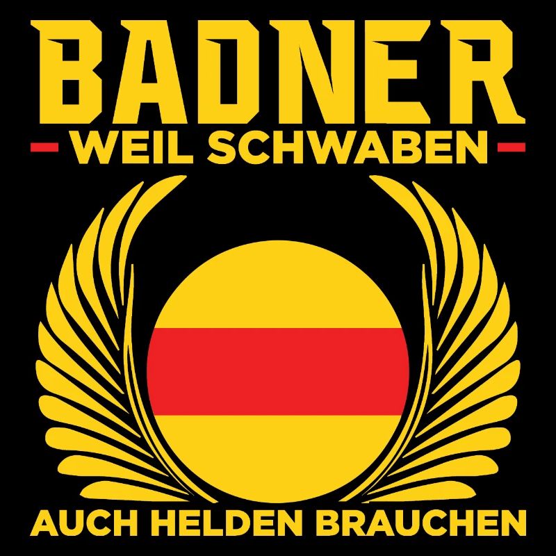 Badner weil Schwaben auch Helden brauchen Geschenk